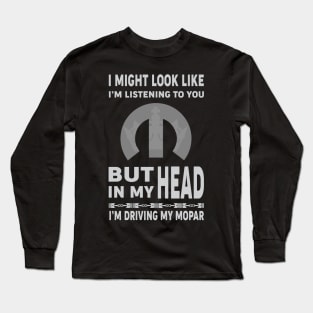 I Might look like i'm listening to you Long Sleeve T-Shirt